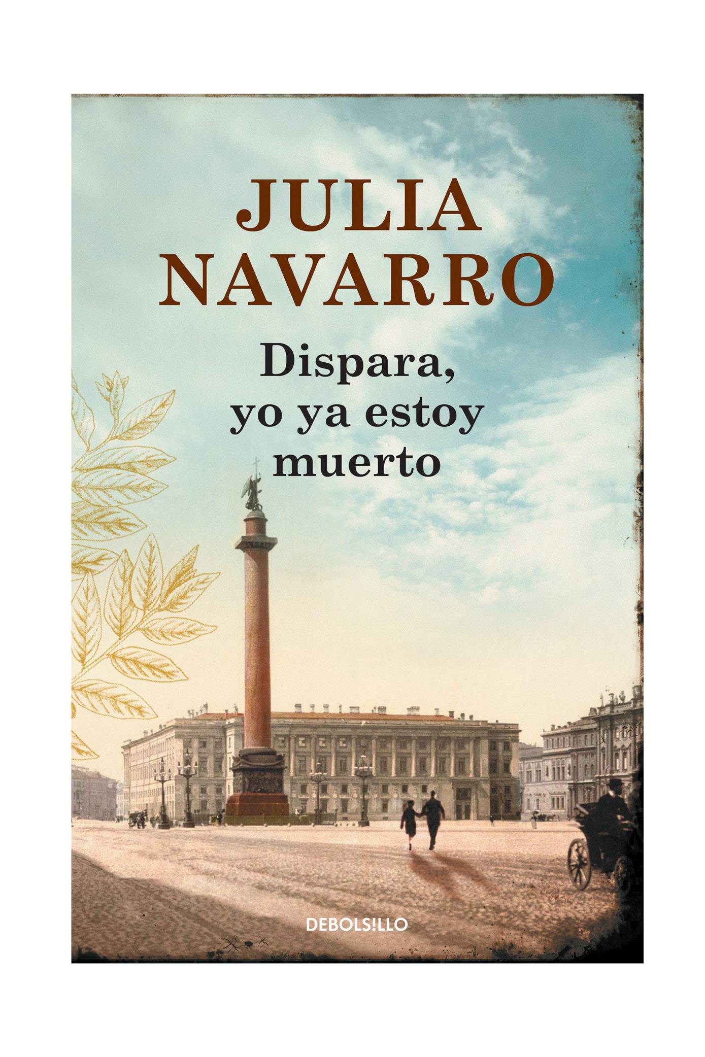 novela historica julia navarro dispara yo ya estoy muerto