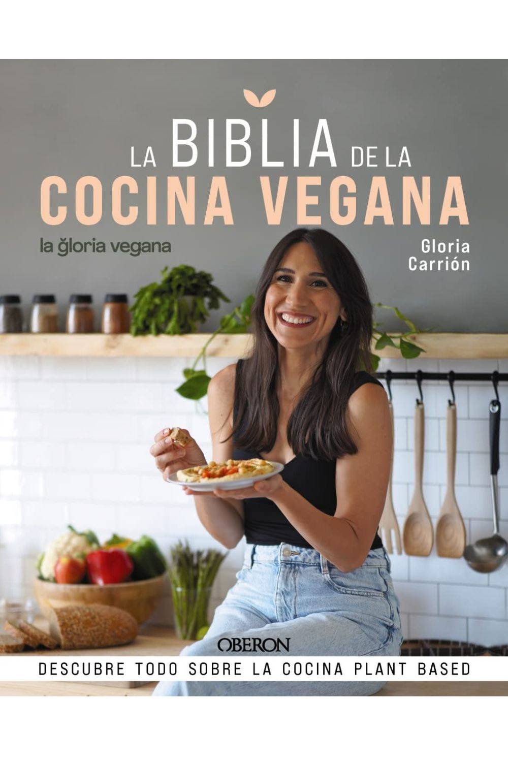 Libros prácticos: ‘La biblia vegana’ de Gloria Carrión