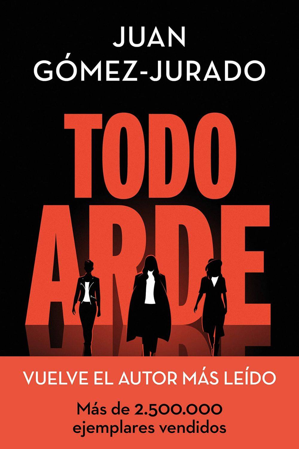 Thriller: ‘Todo Arde’ de Juan Gómez-Jurado